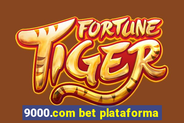 9000.com bet plataforma